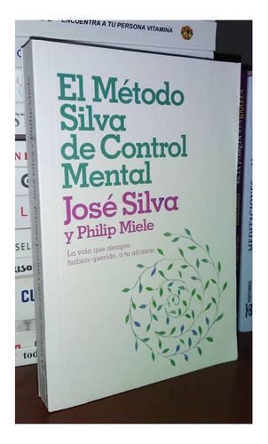 El Método Silva De Control Mental Jose Silva Y Philip Miele
