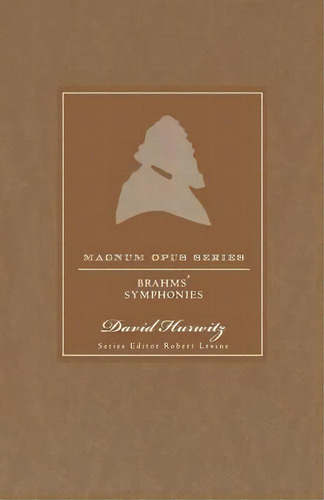 Brahms's Symphonies : A Closer Look, De David Hurwitz. Editorial Bloomsbury Publishing Plc, Tapa Blanda En Inglés