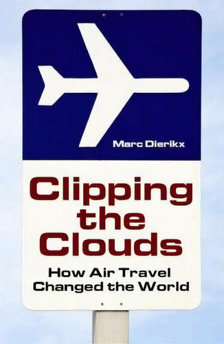 Clipping The Clouds, De Marc Dierikx. Editorial Abc Clio, Tapa Dura En Inglés