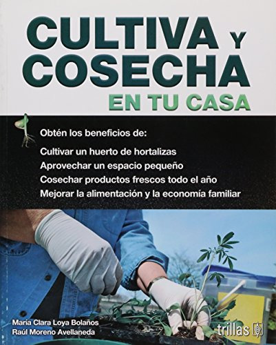 Libro Cultiva Y Cosecha En Tu Casa De Maria Clara Loya Bolañ