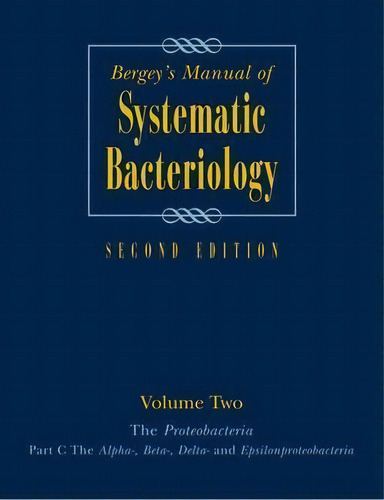 Bergey's Manual (r) Of Systematic Bacteriology : Volume 2: The Proteobacteria, Part B: The Gammap..., De Noel R. Krieg. Editorial Springer-verlag New York Inc., Tapa Dura En Inglés