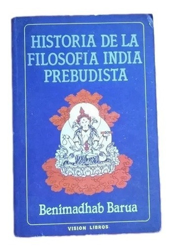 Historia De La Filosofia India Prebudista Barua F6
