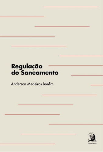 Regulação Do Saneamento - 01ed/22, De Bonfim, Anderson Medeiros. Editora Contracorrente Editora Em Português