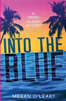 Libro Into The Blue: A Virgin Islands Mystery - O'leary, ...