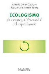 Ecologismo - ¿la Estrategia  Fracasada  Del Capitalismo?