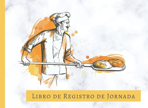 Libro De Registro De Jornada: Registro Horario De Trabajador