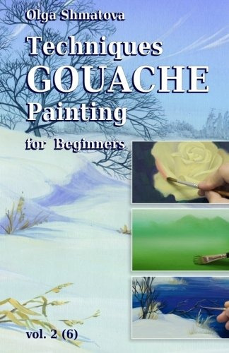 Techniques Gouache Painting For Beginners Vol2 Secrets Of Pr