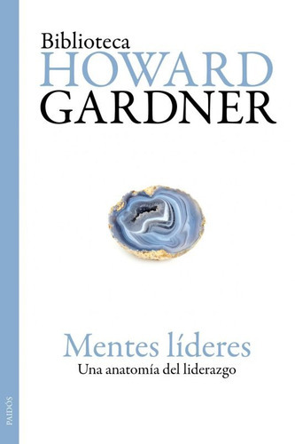 Mentes líderes, de Howard Gardner. Editorial Paidós (P), tapa blanda en español, 2015