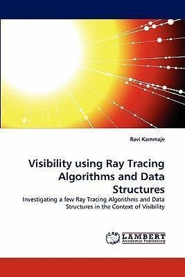 Visibility Using Ray Tracing Algorithms And Data Structur...