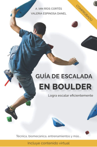 Libro: Guía De Escalada En Boulder: Logra Escalar (spanish