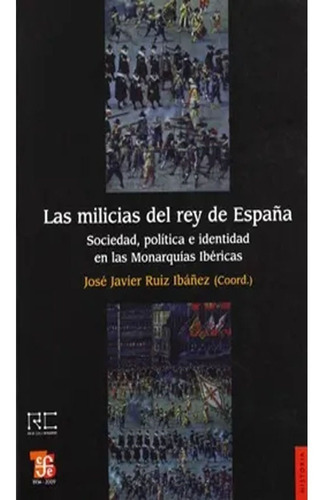 Las Milicias Del Rey De España. Sociedad, Política E Identid