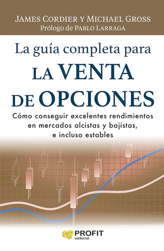 Guía Completa Para La Venta De Opciones, De James Cordier - Michae Lgross. Editorial Profit, Tapa Blanda En Español, 2023