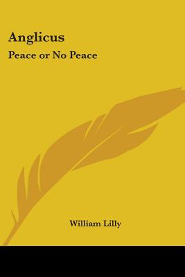 Libro Anglicus: Peace Or No Peace - Lilly, William