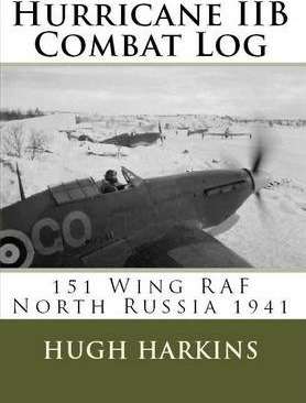 Libro Hurricane Iib Combat Log : 151 Wing Raf - North Rus...