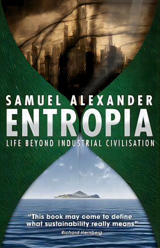 Entropia: Life Beyond Industrial Civilisation, De Alexander, Samuel. Editorial Lightning Source Inc, Tapa Blanda En Inglés