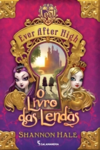 Ever After High - O Livro Das Lendas - Salamandra