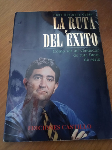 La Ruta Del Éxito - Hugo Espinosa Galán