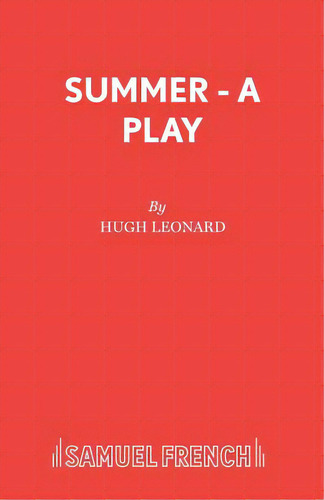 Summer - A Play, De Leonard, Hugh. Editorial Samuel French Trade, Tapa Blanda En Inglés