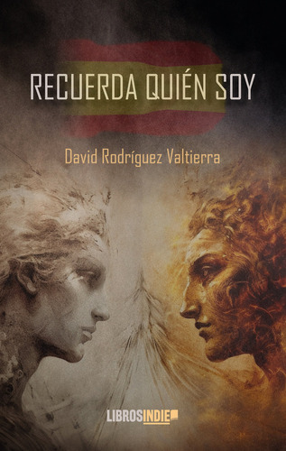 Recuerda Quiãâ©n Soy, De Rodríguez, David. Editorial Libros Indie En Español