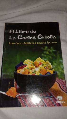 El Libro De La Cocina Criolla Juan Carlos Martelli & Beatriz