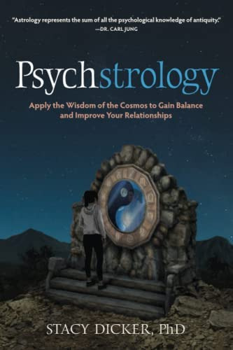 Psychstrology: The Wisdom Of The Cosmos To Gain Balance And Improve Your Relationships, De Dicker, Stacy. Editorial Real Avenue Press, Tapa Blanda En Inglés