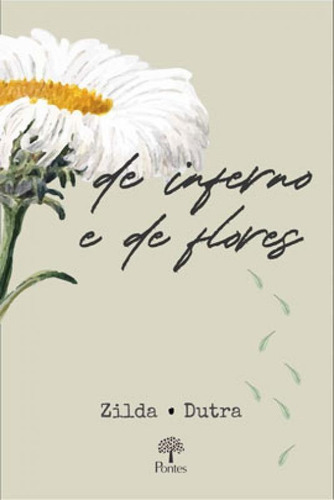 DE INFERNO E DE FLORES, de DUTRA, ZILDA. Editora PONTES EDITORES, capa mole em português