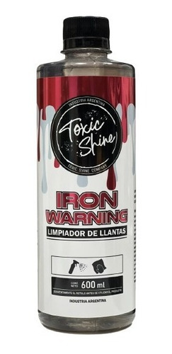 Toxic Shine Iron Warning Descontaminante Ferrico Llantas 600