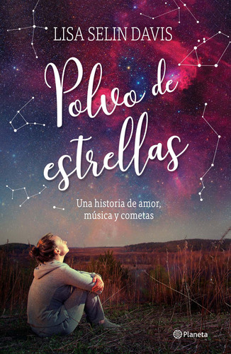 Polvo de estrellas, de Selin Davis, Lisa. Serie Infantil y Juvenil Editorial Planeta México, tapa blanda en español, 2017
