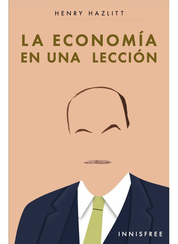 Henry Hazlitt - Economía En Una Lección