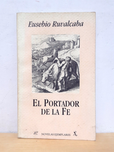 Eusebio Ruvalcaba - El Portador De La Fe - Libro