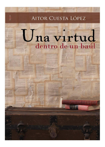 Libro: Una Virtud Dentro De Un Baúl (spanish Edition)