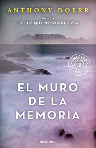 El Muro De La Memoria / The Memory Wall Stories, de Doerr, Anth. Editorial Debolsillo, tapa blanda en español, 2017