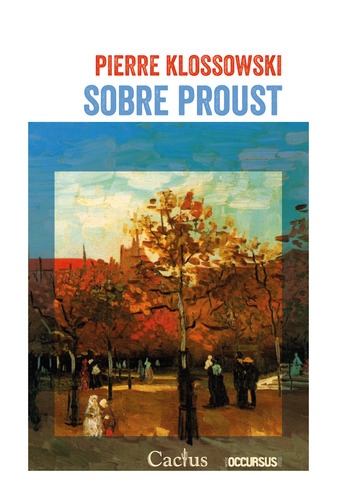 Sobre Proust. Pierre Klossowski. Editorial Cactus En Español