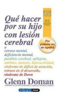 Libro: Qué Hacer Por Su Hijo Con Lesión Cerebral. Doman, Gle