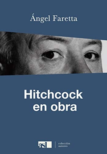 Hitchcock En Obra - Ángel Faretta