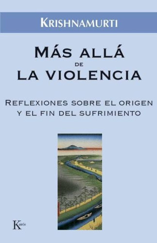 Más Allá De La Violencia, Jiddu Krishnamurti, Kairós