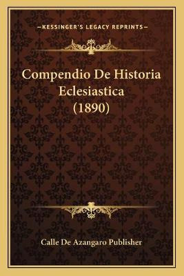 Libro Compendio De Historia Eclesiastica (1890) - Calle D...
