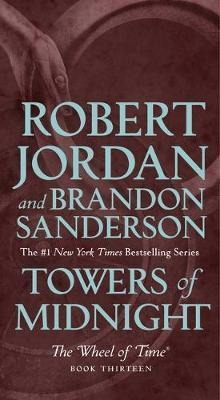 Towers Of Midnight : Book Thirteen Of The Wheel Of Time -...