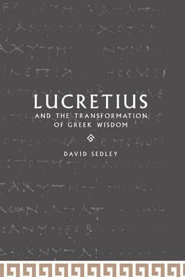 Lucretius And The Transformation Of Greek Wisdom - David ...