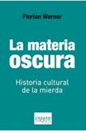 Libro Materia Oscura Historia Cultural De La Mierda (ensayo)