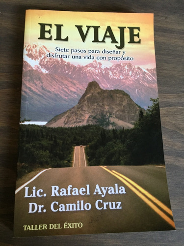 Libro El Viaje - Siete Pasos Para ... - Lic. Rafael Ayala