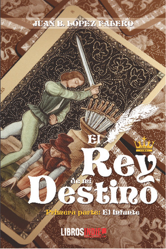Libro El Rey De Mi Destino - Lã³pez Falero, Juan B.