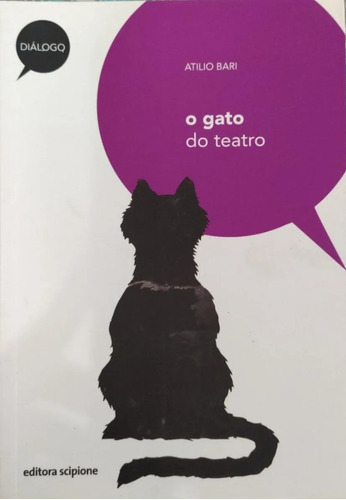 Livro - O Gato Do Teatro, De Atilio Bari. Editora Scipione Em Português