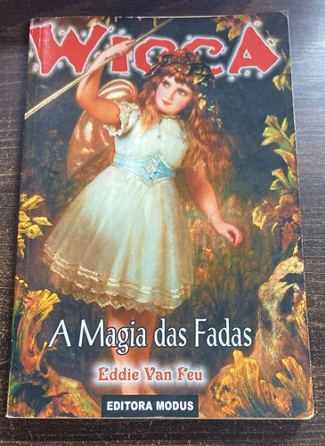 Livro Wicca: A Magia Das Fadas - Eddie Van Feu [00]