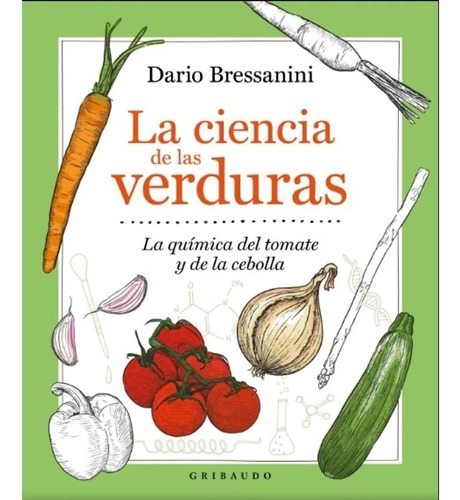 Libro La Ciencia De Las Verduras - La Quimica Del Tomate Y D