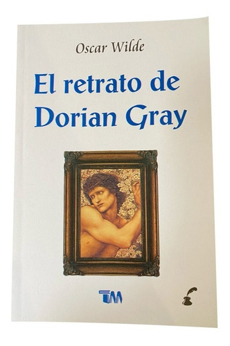 El Retrato De Dorian Gray. Oscar Wilde