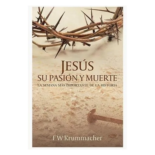 Jesús Su Pasión Y Muerte - Krummacher - Sba