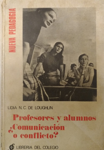 Profesores Y Alumnos - ¿comunicación O Conflicto?