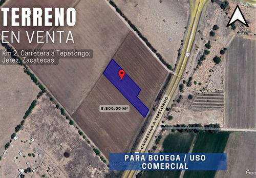 Terreno En Venta En Jerez, Zacatecas | 5,500 M² Con Frente A Carretera