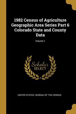 Libro 1982 Census Of Agriculture Geographic Area Series P...